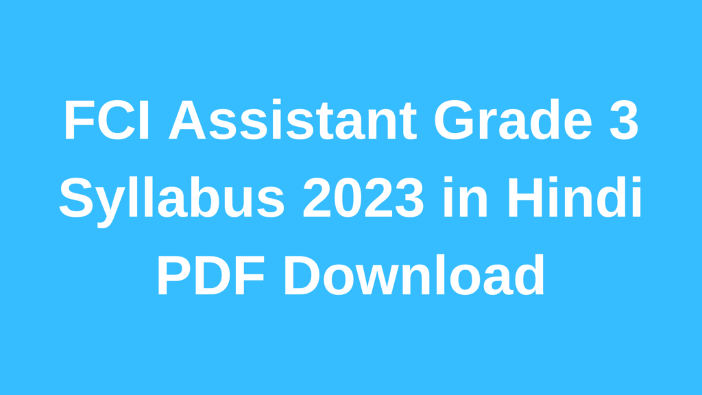 FCI Assistant Grade 3 Syllabus 2023