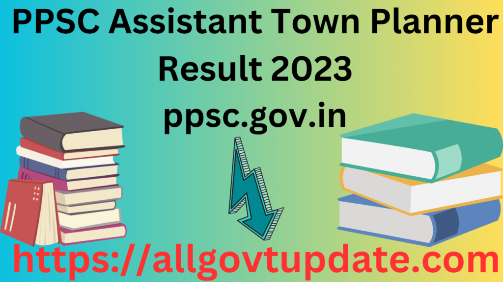 PPSC Assistant Town Planner Result 2023