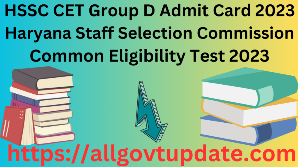 HSSC CET Group D Admit Card 2023