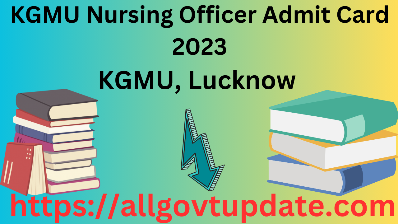 KGMU Nursing Officer Admit Card 2023